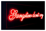 Gangsters don't Cry Neon sign