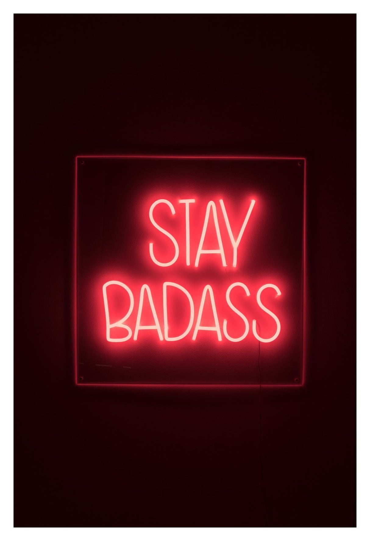 Stay Badass Neon Sign